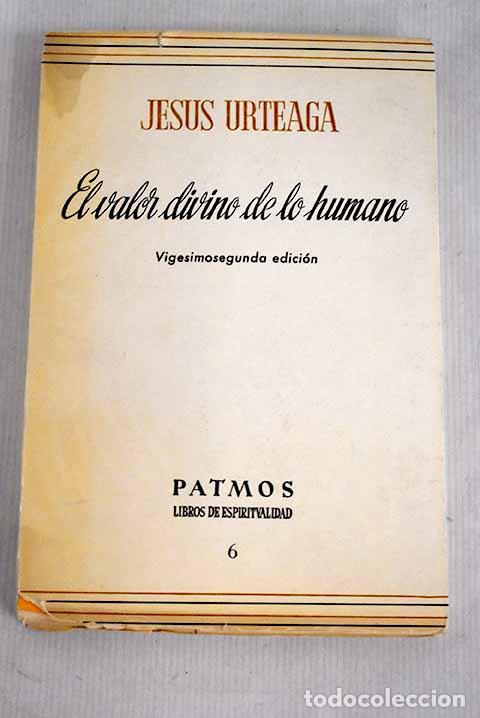 Libros: El valor divino de lo humano.- Urteaga, Jes&uacute;s - Foto 1