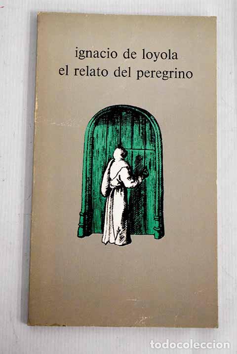Libros: El relato del peregrino.- Ignacio de Loyola - Foto 1