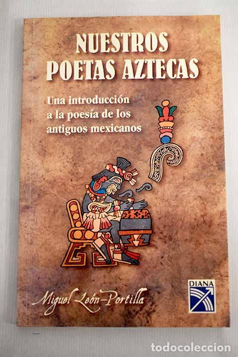 Libros: Nuestros poetas aztecas.- Le&oacute;n Portilla, Pedro - Foto 1