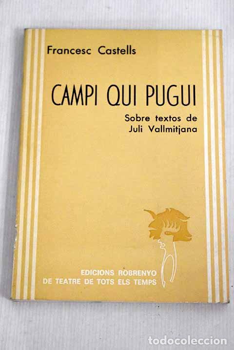 Libros: Campi qui pugui: Castells, Francesc.- Castells, Francesc - Foto 1