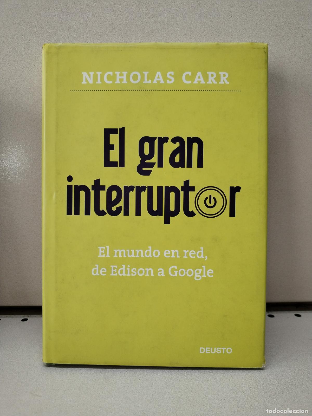 Libros: El gran interruptor: El mundo en red, de Edison a Google - Carr, Nicholas - Foto 1