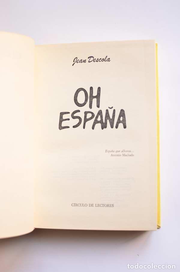 Libros: Oh Espa&ntilde;a - DESCOLA, Jean - Foto 2
