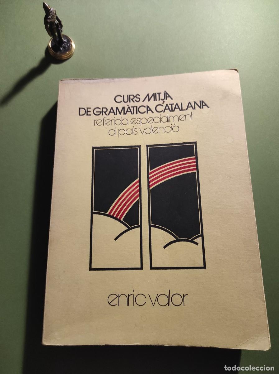 Libros: CURS MITJA DE GRAMATICA CATALANA - Enric Valor - Foto 1