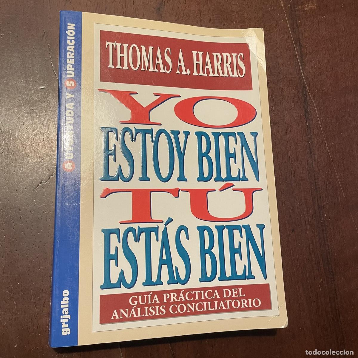 Libros: Yo estoy bien t&uacute; est&aacute;s bien - Thomas A. Harris - Foto 1