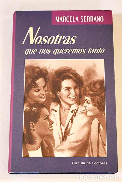 Libros: Nosotras que nos queremos tanto.- Serrano, Marcela - Foto 1