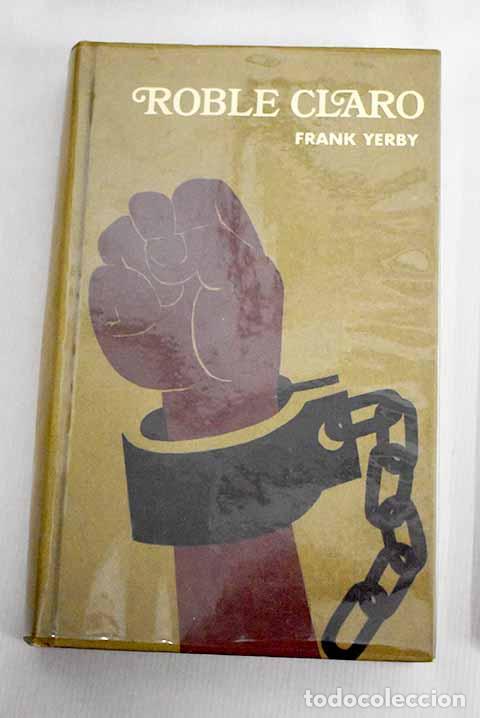 Libros: Roble claro: Yerby, Frank.- Yerby, Frank - Foto 1
