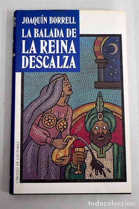 Libros: La balada de la reina descalza.- Borrell, Joaqu&iacute;n - Foto 1