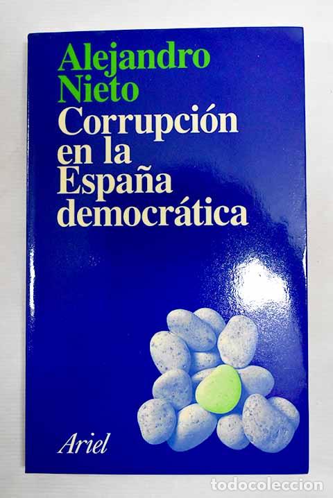 Libros: Corrupci&oacute;n en la Espa&ntilde;a democr&aacute;tica.- Nieto, Alejandro - Foto 1