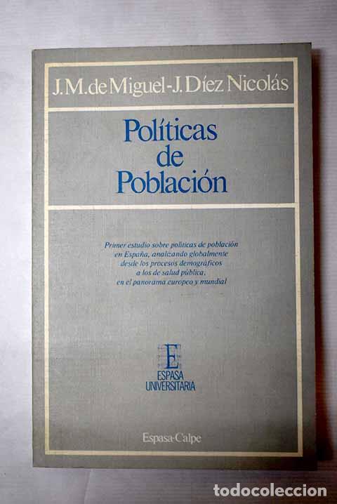 Libros: Pol&iacute;ticas de poblaci&oacute;n.- Miguel, Jes&uacute;s M. de - Foto 1