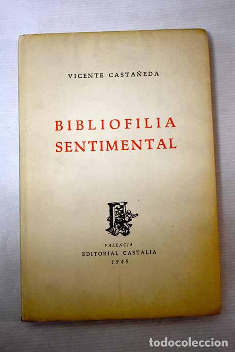 Libros: Bibliofilia sentimental.- Casta&ntilde;eda, Vicente - Foto 1