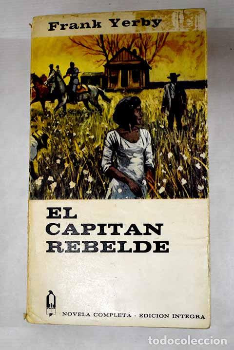 Libros: El capit&aacute;n rebelde: Yerby, Frank.- Yerby, Frank - Foto 1