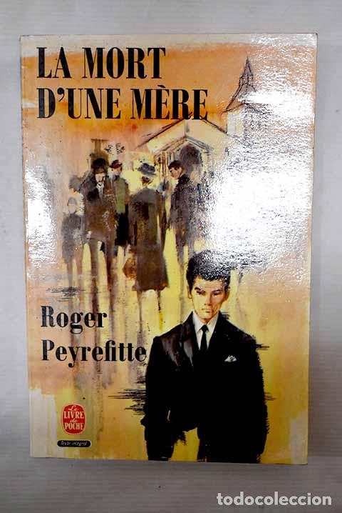 Libros: La mort d une m&egrave;re: Peyrefitte, Roger.- Peyrefitte, Roger - Foto 1