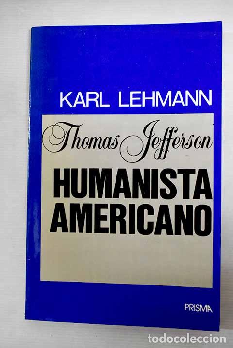 Libros: Thomas Jefferson: humanista americano.- Lehman, Karl - Foto 1