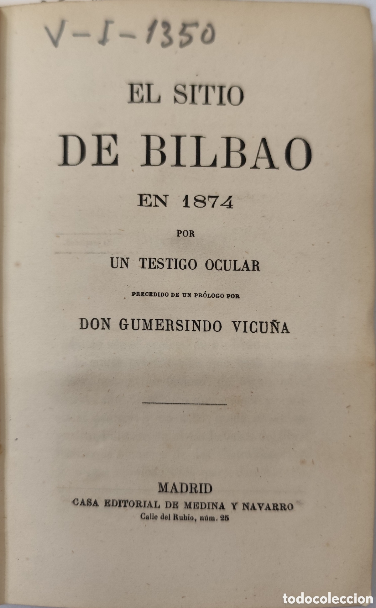 Libros: EL SITIO DE BILBAO EEN 1874. Carlismo. A&ntilde;o 1874 - UN TESTIGO OCULAR