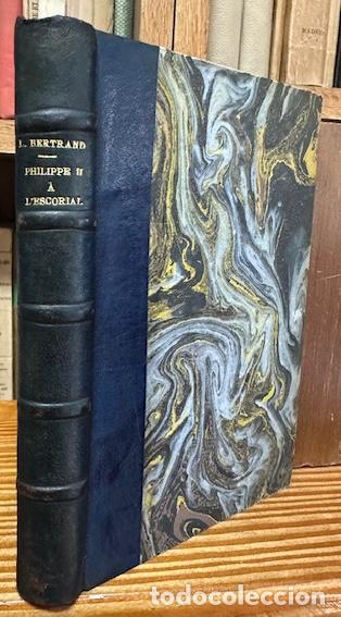 Libros: PHILIPPE II A LESCORIAL - BERTRAND, Louis - Foto 1