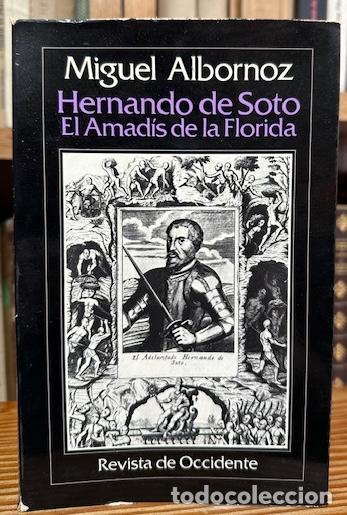 Libros: HERNANDO DE SOTO. El Amad&iacute;s de la Florida - ALBORNOZ, Miguel - Foto 1