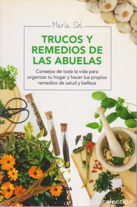 Livres: TRUCOS Y REMEDIOS DE LAS ABUELAS. CONSEJOS DE TODA LA VIDA PARA ORGANIZAR TU HOGAR Y HACER TUS PROPI