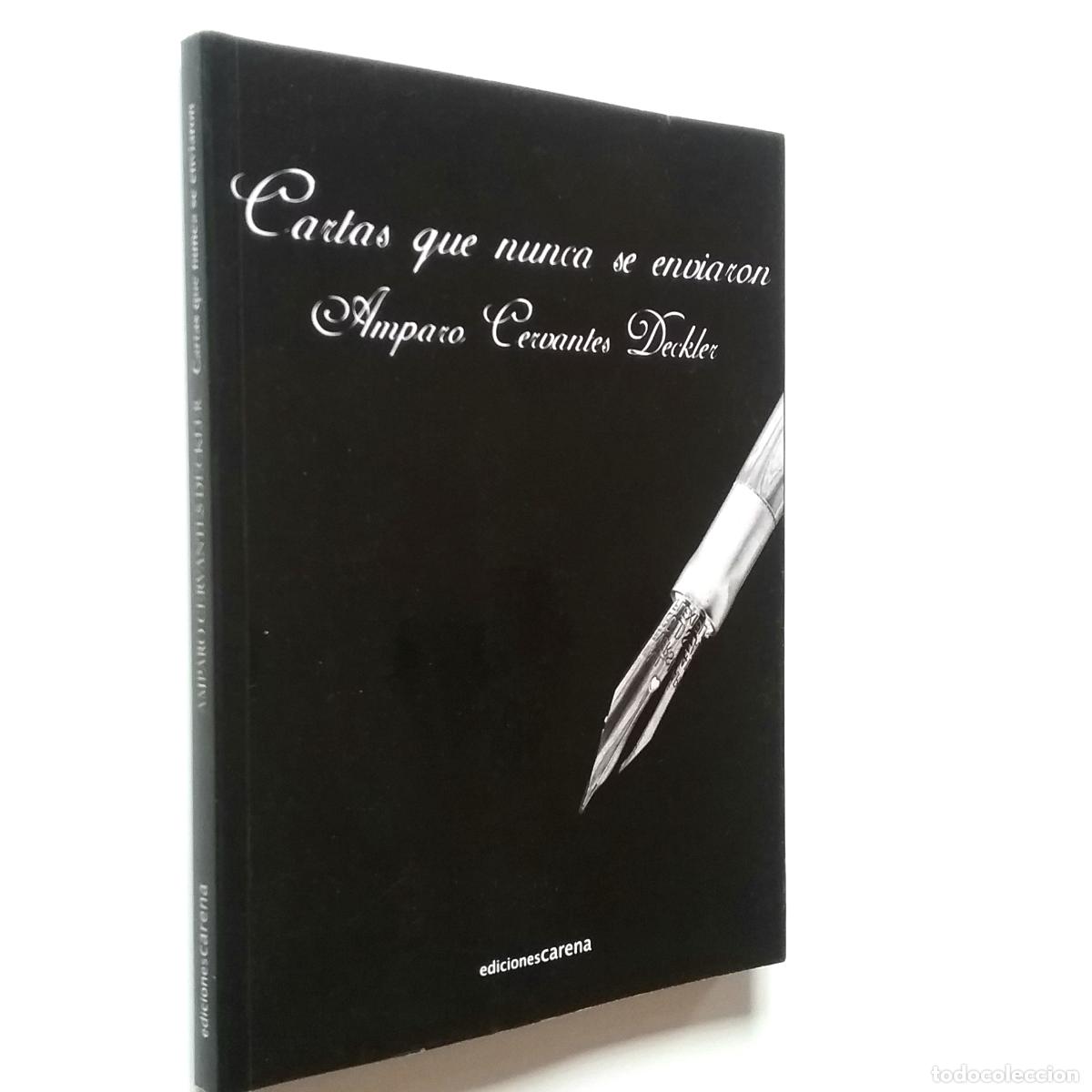 Libros: Amparo Cervantes Deckler - Cartas que nunca se enviaron - Foto 1