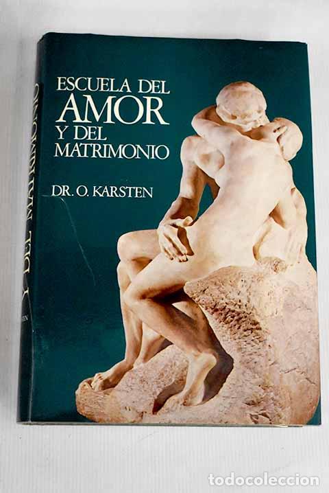 Libros: Escuela del amor y del matrimonio.- Karsten, O. - Foto 1