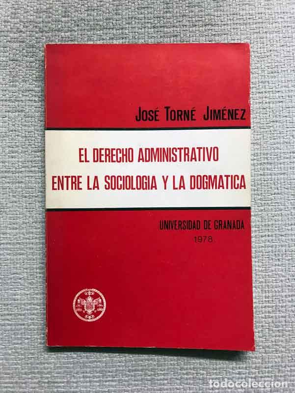 books: El derecho administrativo entre la sociologi?a y la dogma?tica - Jos&eacute; Torn&eacute; Jim&eacute;nez