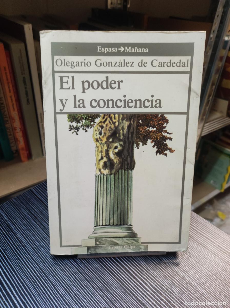Libros: EL PODER Y LA CONCIENCIA / OLEGARIO GONZALEZ DE CARDENAL / ESPASA - Foto 1