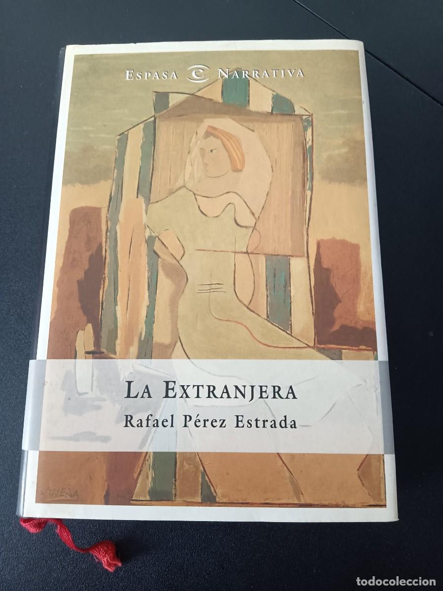 Libros: Libro - La extranjera ( Rafael P&eacute;rez Estrada - Espasa Narrativa - Foto 1