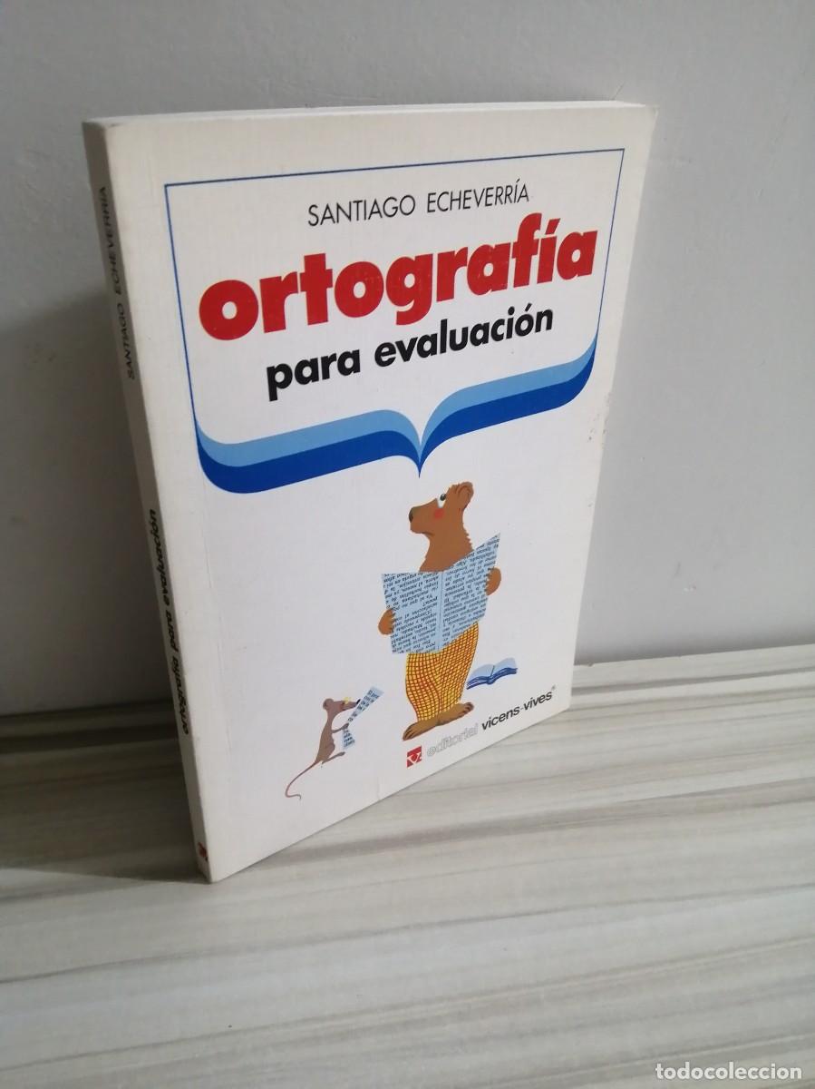Libri di seconda mano: Ortograf&iacute;a para evaluaci&oacute;n. Santiago Echeverr&iacute;a.
