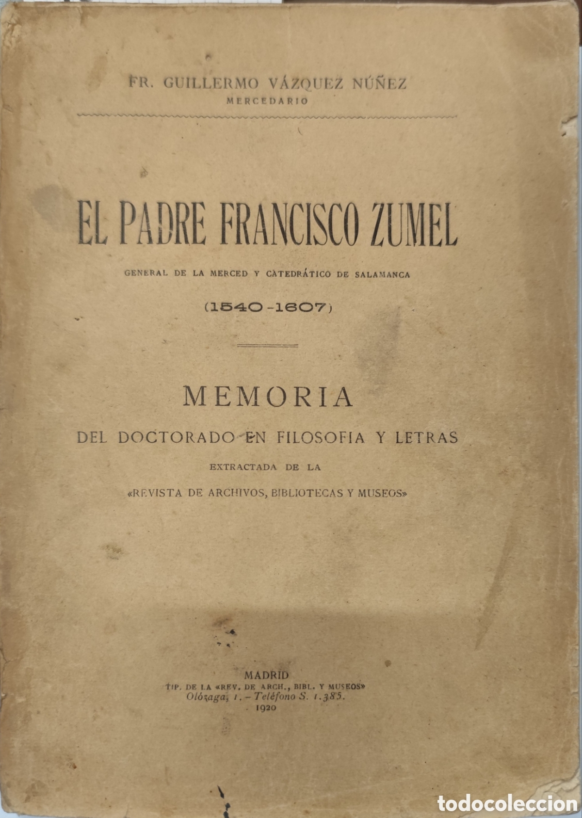 Libros: EL PADRE FRANCISCO ZUMEL. General de la Merced y Catedr&aacute;tico de Salamanca 1540 1607. A&ntilde;o 1920 - VAZQ