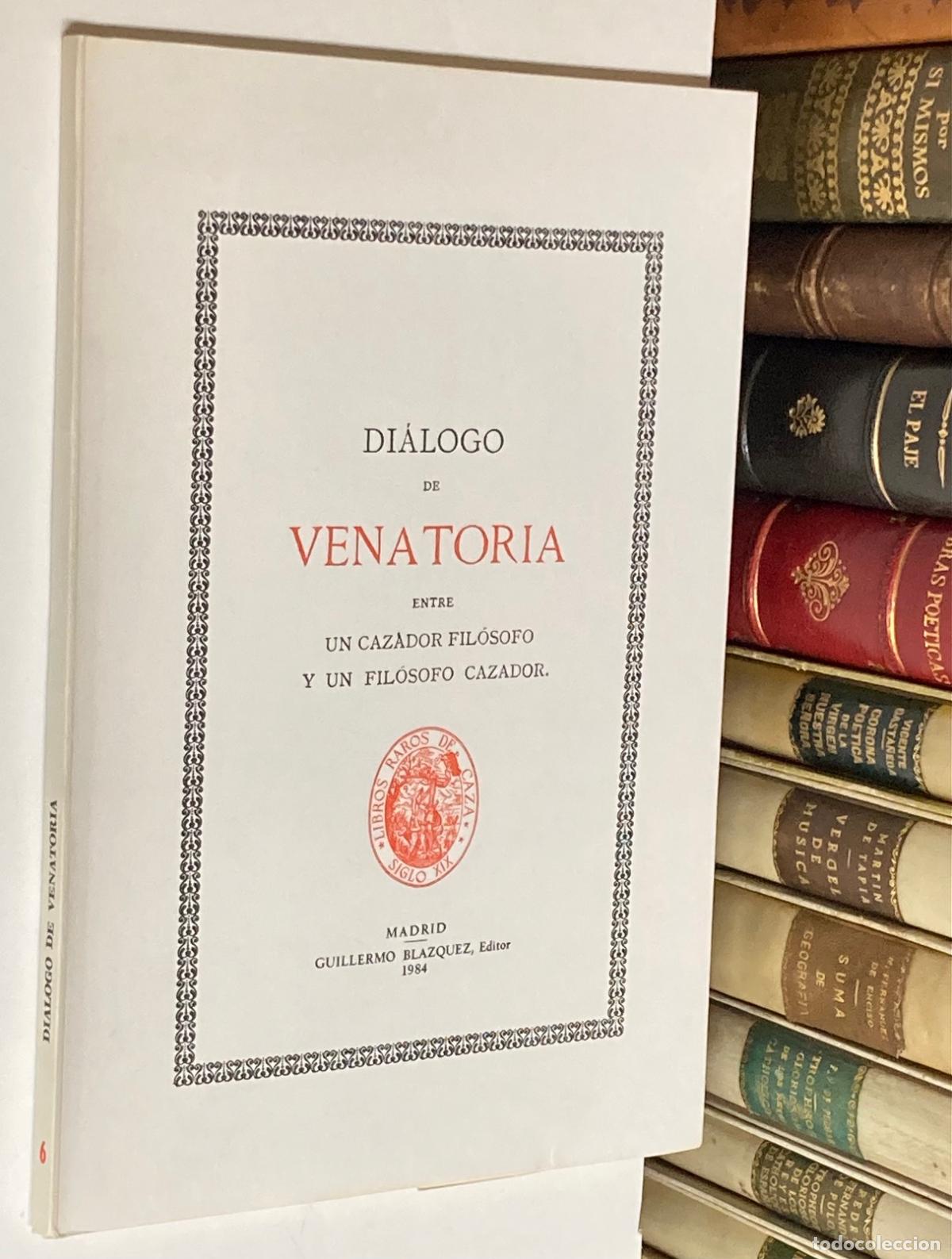 Libros: A&Ntilde;O 1984 - DI&Aacute;LOGO DE VENATORIA ENTRE UN CAZADOR FIL&Oacute;SOFO Y UN FIL&Oacute;SOFO CAZADOR - FACS&Iacute;MIL LIBRO