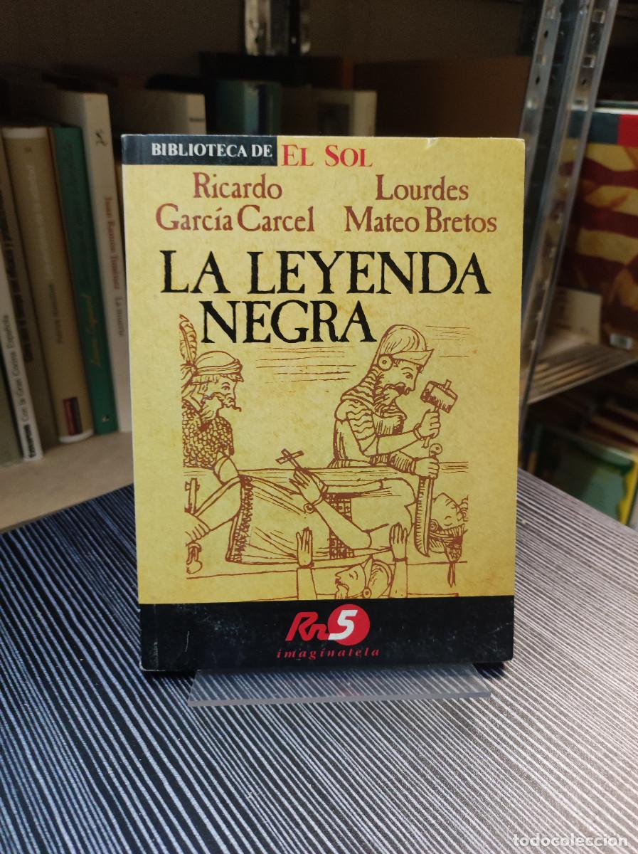 Libros: LA LEYENDA NEGRA RICARDO GARCIA CARCEL - Foto 1