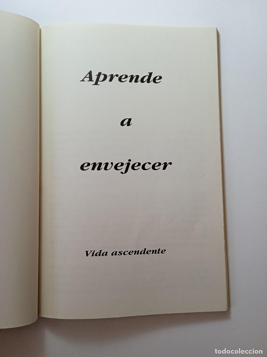 Libros: APRENDE A ENVEJECER - VIDA ASCENDENTE - Foto 3