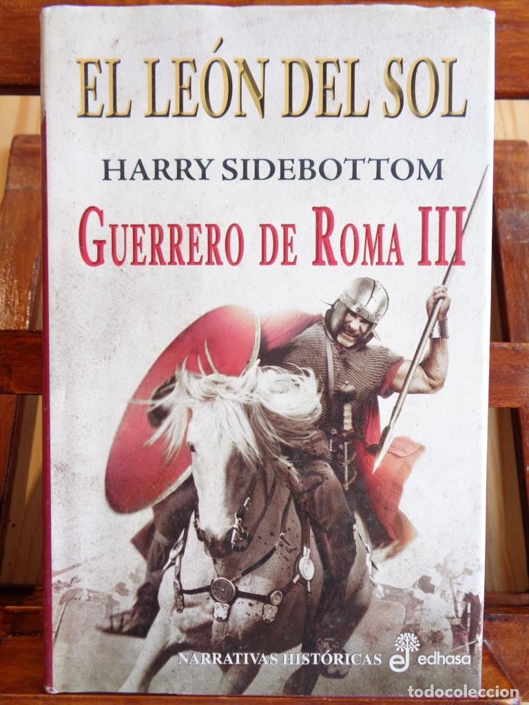 Libros: EL LE&Oacute;N DEL SOL. GUERRERO DE ROMA III. - HARRY SIDEBOTTOM - Foto 1