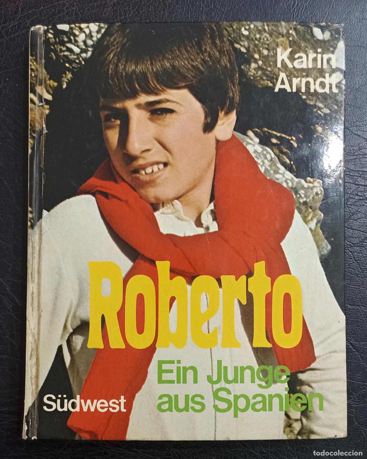 Libros: ROBERTO - EIN JUNGE AUS SPANIEN - KARIN ARNDT - 1975 - Foto 1