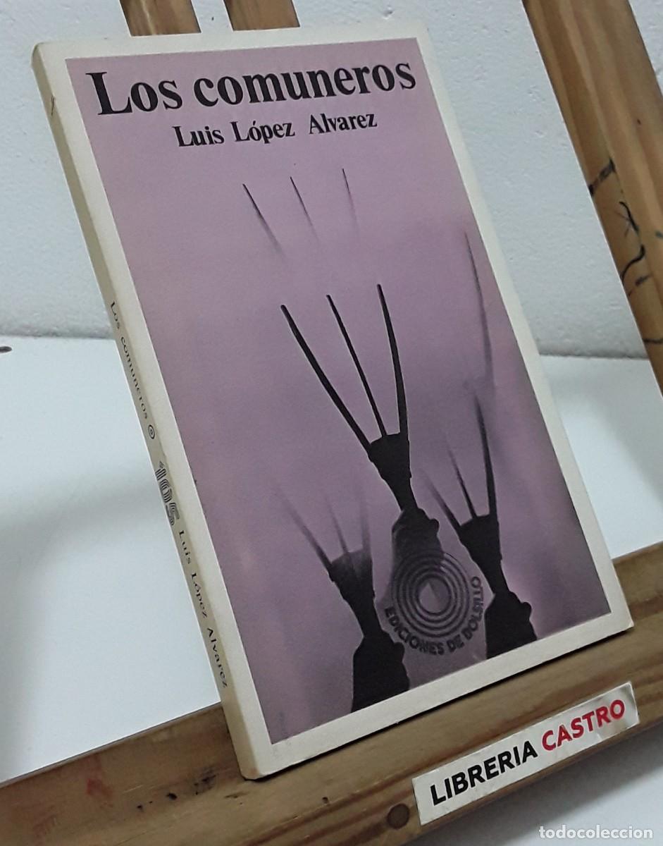 Libros: Los comuneros - Luis L&oacute;pez Alvarez. - Foto 1