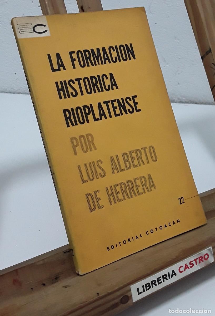 B&uuml;cher: La formaci&oacute;n hist&oacute;rica Rioplatense - Luis Alberto de Herrera.