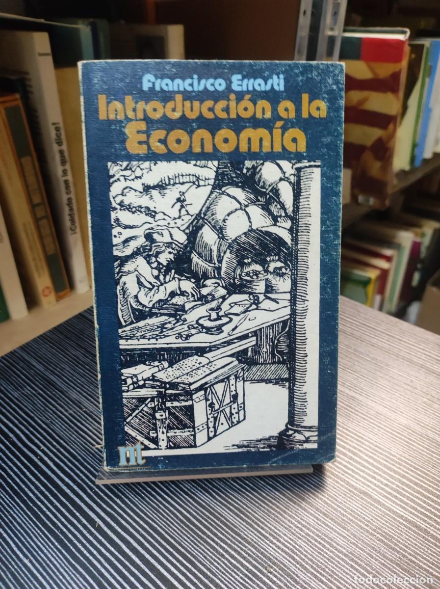Libros: INTRODUCCI&Oacute;N A LA ECONOM&Iacute;A - FRANCISCO ERRASTI - - Foto 1