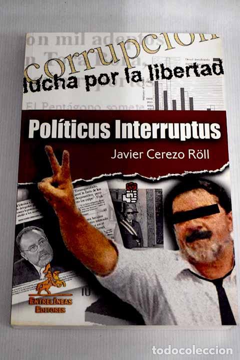 Libros: Politicus interruptus.- Cerezo Roll, Javier - Foto 1