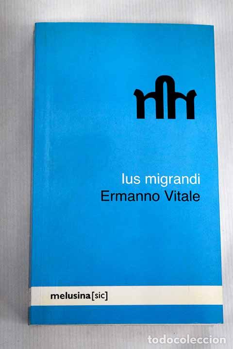 Libros: Ius migrandi: figuras de errantes a este lado de la cosm&oacute;polis.- Vitale, Ermanno - Foto 1