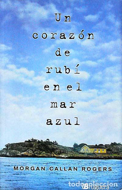 Libros: Un coraz&oacute;n de rub&iacute; en el mar azul - Morgan Callan Rogers - Foto 1
