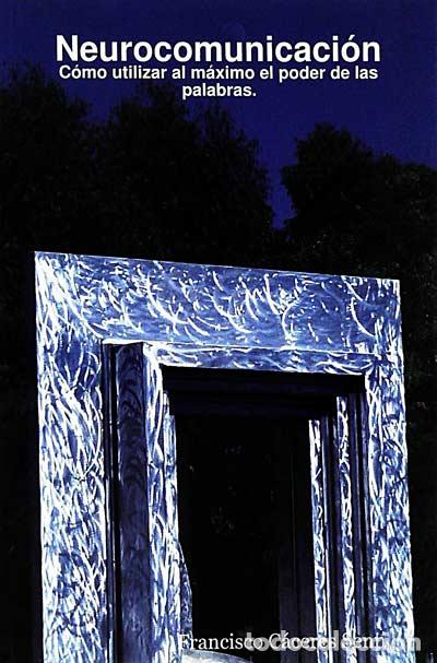 Libros: Neurocomunicaci&oacute;n - Francisco C&aacute;ceres Senn - Foto 1