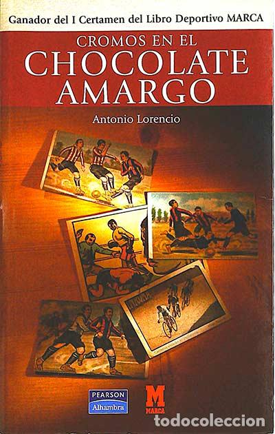 Libros: Cromos en el chocolate amargo - Lorencio,Antonio - Foto 1