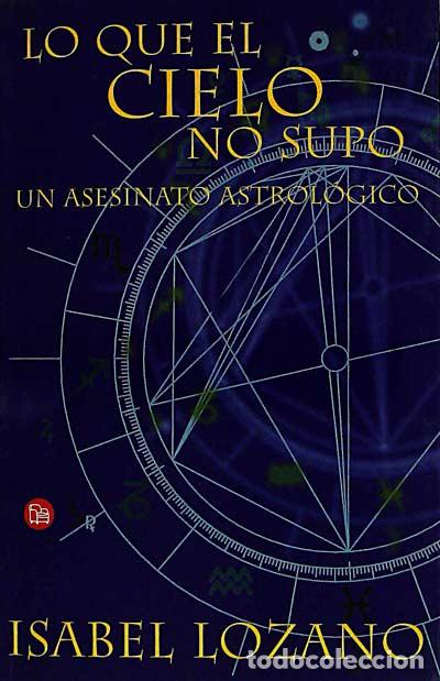 Libros: Lo que el cielo no supo - Isabel Lozano - Foto 1