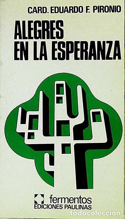 Libros: Alegres en la esperanza - Card. Eduardo F. Pironio - Foto 1