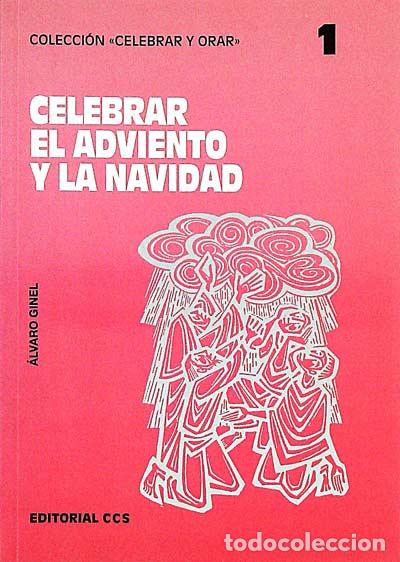 Libros: Celebrar el adviento y la navidad - &Aacute;lvaro Ginel - Foto 1