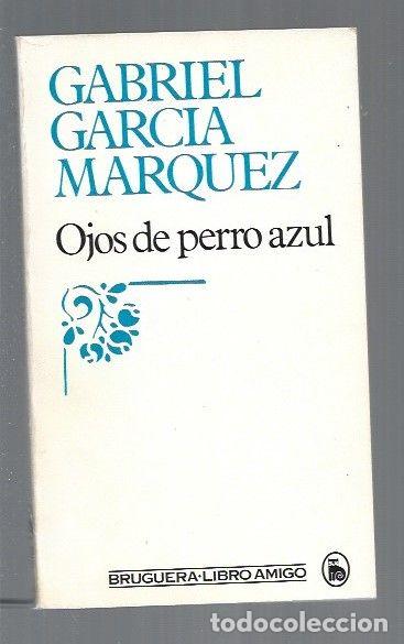 Libros: OJOS DE PERRO AZUL - GARCIA MARQUEZ, GABRIEL - Foto 1