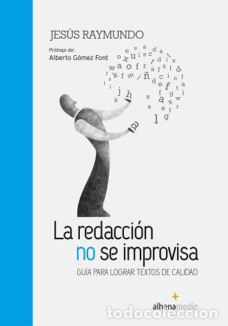 Libros: REDACCI&Oacute;N NO SE IMPROVISA, LA - RAYMUNDO, JES&Uacute;S, - Foto 1