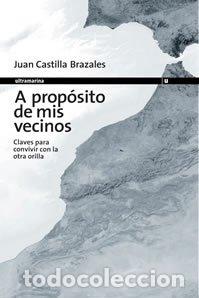 Libros: A PROPOSITO DE MIS VECINOS - CASTILLA BRAZALES,, - Foto 1