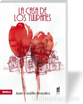 Libros: CASA DE LOS TULIPANES, LA - CASTILLA BRAZALES, JUAN, - Foto 1