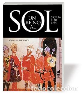 Libros: UN REINO AL SOL - NORWICH, JOHN JULIUS, - Foto 1