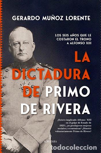 Libros: DICTADURA DE PRIMO DE RIVERA, LA - MU&Ntilde;OZ LORENTE, GERARDO, - Foto 1